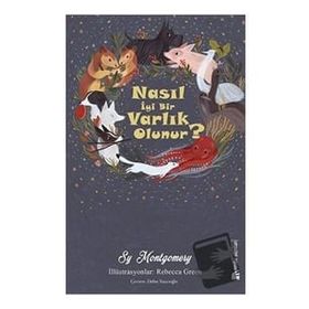 Nasıl İyi Bir Varlık Olunur?-Sy Montgomery-Sander Yayınları