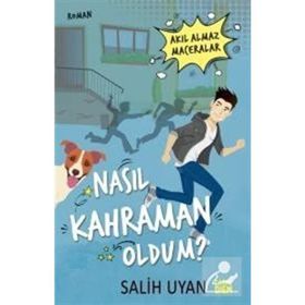 Nasıl Kahraman Oldum? - Salih Uyan
