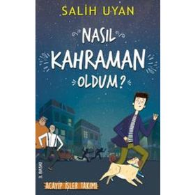 Nasıl Kahraman Oldum? - Salih Uyan