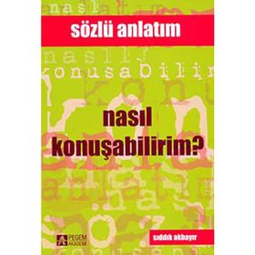 Nasıl Konuşabilirim? - Sıddık Akbayır