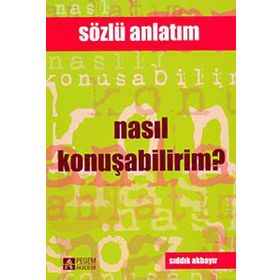 Nasıl Konuşabilirim? - Sıddık Akbayır