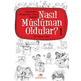 NASIL MÜSLÜMAN OLDULAR - 1 - M. SINAN ADALI