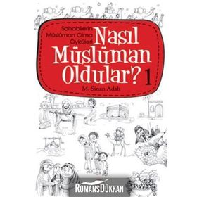 NASIL MÜSLÜMAN OLDULAR - 1 - M. SINAN ADALI