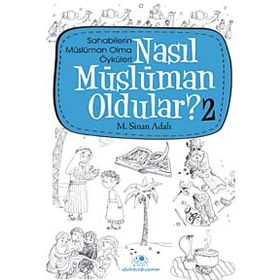 NASIL MÜSLÜMAN OLDULAR - 2 - M. SINAN ADALI