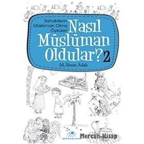 NASIL MÜSLÜMAN OLDULAR - 2 - M. SINAN ADALI