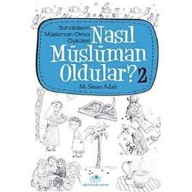 NASIL MÜSLÜMAN OLDULAR - 2 - M. SINAN ADALI