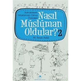 NASIL MÜSLÜMAN OLDULAR - 2 - M. SINAN ADALI