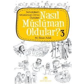 NASIL MÜSLÜMAN OLDULAR - 3 - M. SINAN ADALI