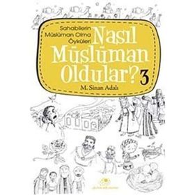 NASIL MÜSLÜMAN OLDULAR - 3 - M. SINAN ADALI