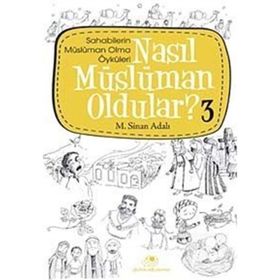 NASIL MÜSLÜMAN OLDULAR - 3 - M. SINAN ADALI