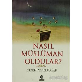 NASIL MÜSLÜMAN OLDULAR - GÜRKAN KOYUNLU