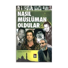 NASIL MÜSLÜMAN OLDULAR - GÜRKAN KOYUNLU
