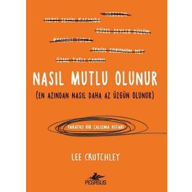 Nasıl Mutlu Olunur - Lee Crutchley