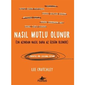 Nasıl Mutlu Olunur - Lee Crutchley