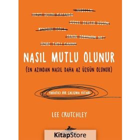 Nasıl Mutlu Olunur - Lee Crutchley