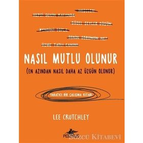 Nasıl Mutlu Olunur - Lee Crutchley