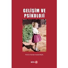 NASIL MUTLU VE BAŞARILI BIR ÇOCUK YETİŞTİREBİLİRİM? GELİŞİM VE PSIKOLOJI - HANDAN ASUDE BAŞAL