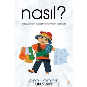 Nasıl ? Nasıl Zengin Oluruz ve Hayatın İçinden - Erol Onar