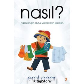 Nasıl ? Nasıl Zengin Oluruz ve Hayatın İçinden - Erol Onar