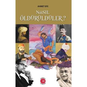 Nasıl Öldürüldüler - Ahmet Efe