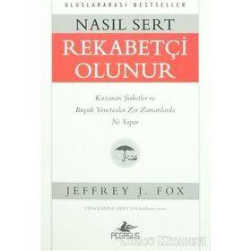 Nasıl Sert Rekabetçi Olunur - Jeffrey J. Fox
