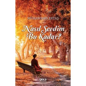 Nasıl Sevdim Bu Kadar? - Muhammed Ertaş