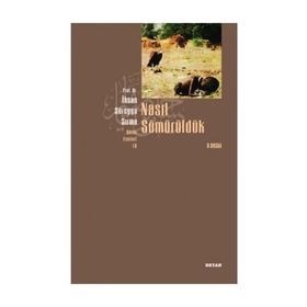 NASIL SÖMÜRÜLDÜK - İHSAN SÜREYYA SIRMA