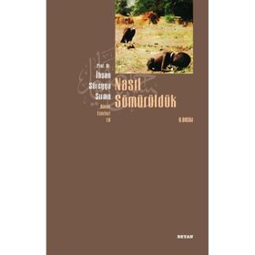 NASIL SÖMÜRÜLDÜK - İHSAN SÜREYYA SIRMA