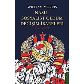 Nasıl Sosyalist Oldum Değişim İbareleri - William Morris