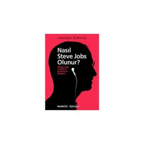NASIL STEVE JOBS OLUNUR? - LEANDER KAHNEY