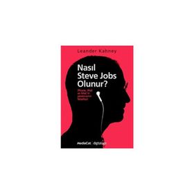 NASIL STEVE JOBS OLUNUR? - LEANDER KAHNEY