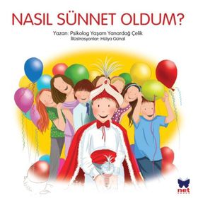 Nasıl Sünnet Oldum? - Yaşam Yanardağ Çelik