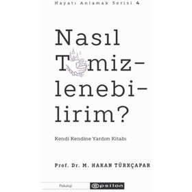 Nasıl Temizlenebilirim ? Prof. Dr. M. Hakan Türkçapar