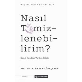 Nasıl Temizlenebilirim ? Prof. Dr. M. Hakan Türkçapar