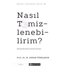 Nasıl Temizlenebilirim ? Prof. Dr. M. Hakan Türkçapar