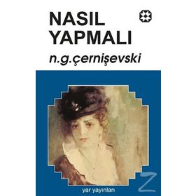 NASIL YAPMALI 1 - NIKOLAY ÇERNIŞEVSKIY
