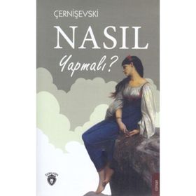NASIL YAPMALI 1 - NIKOLAY ÇERNIŞEVSKIY