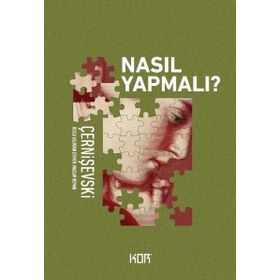 Nasıl Yapmalı? - Nikolay Gavriloviç Çernişevski