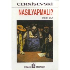 Nasıl Yapmalı? - Nikolay Gavriloviç Çernişevski