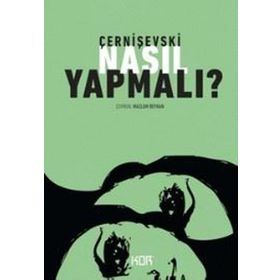 Nasıl Yapmalı? - Nikolay Gavriloviç Çernişevski