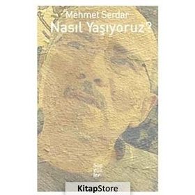 Nasıl Yaşıyoruz? - Mehmet Serdar