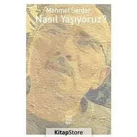 Nasıl Yaşıyoruz? - Mehmet Serdar