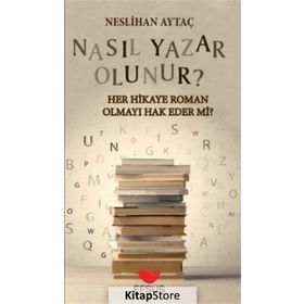 Nasıl Yazar Olunur? - Neslihan Aytaç