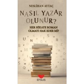 Nasıl Yazar Olunur? - Neslihan Aytaç