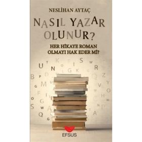 Nasıl Yazar Olunur? - Neslihan Aytaç