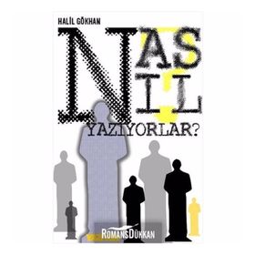 NASIL YAZIYORLAR? - AHMET KÖKLÜGİLLER
