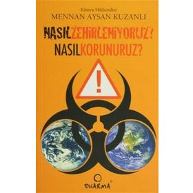 NASIL ZEHIRLENIYORUZ NASIL KORUNURUZ? - MENNAN AYSAN KUZANLI