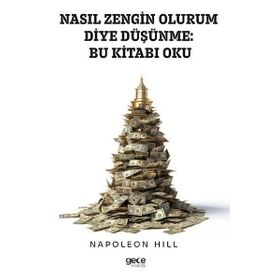 Nasıl Zengin Olurum Diye Düşünme Bu Kitabı Oku Gece Kitaplığı
