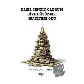 Nasıl Zengin Olurum Diye Düşünme Bu Kitabı Oku Gece Kitaplığı