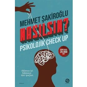 Nasılsın ? Psikolojik Check-Up - Mehmet Şakiroğlu